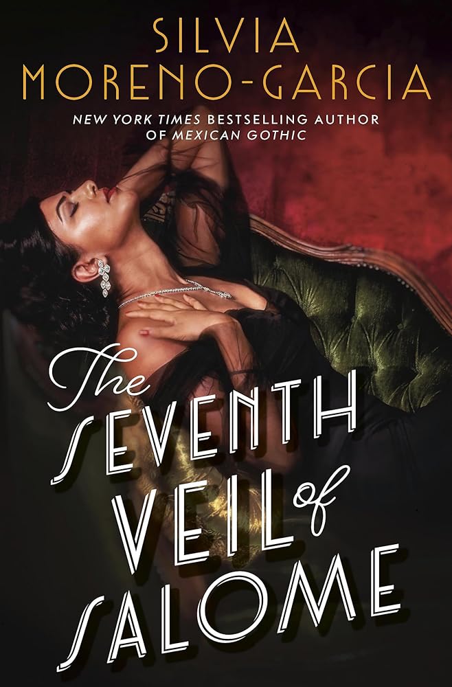 The Seventh Veil of Salome: the sumptuous historical epic from the author of MEXICAN GOTHIC cover image
