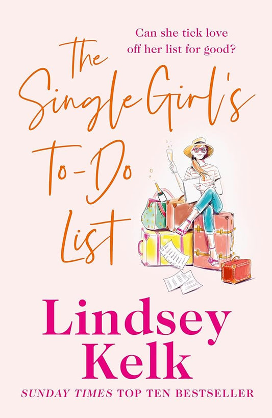 The Single Girl’s To-Do List: A feel good and hilarious romantic comedy from the Sunday Times bestseller cover image
