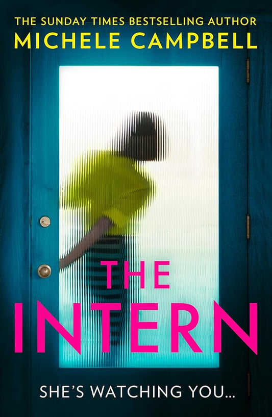 The Intern: The gripping legal psychological suspense thriller from the Sunday Times bestselling author of It’s Always The Husband! cover image