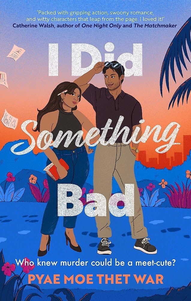 I Did Something Bad: An action packed, laugh-out-loud romantic comedy perfect for fans of Dial A for Aunties cover image