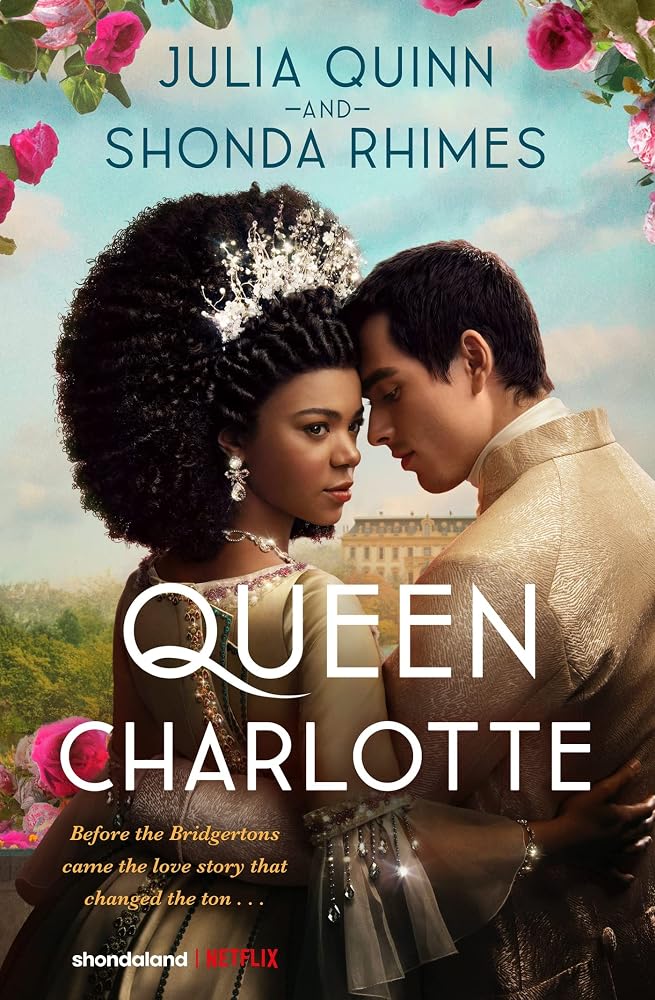 Queen Charlotte: Before the Bridgertons came the love story that changed the ton... cover image