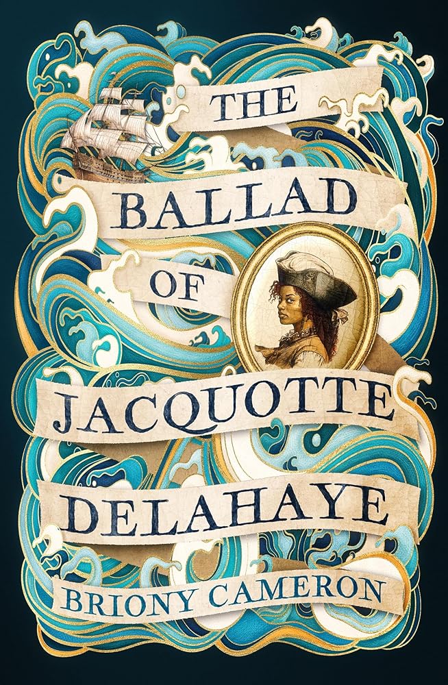Piatkus The Ballad of Jacquotte Delahaye An epic historical novel of love, revenge and piracy on the high seas. cover image