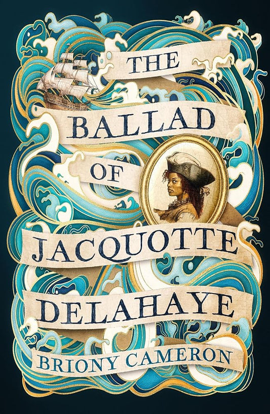 Piatkus The Ballad of Jacquotte Delahaye An epic historical novel of love, revenge and piracy on the high seas. cover image