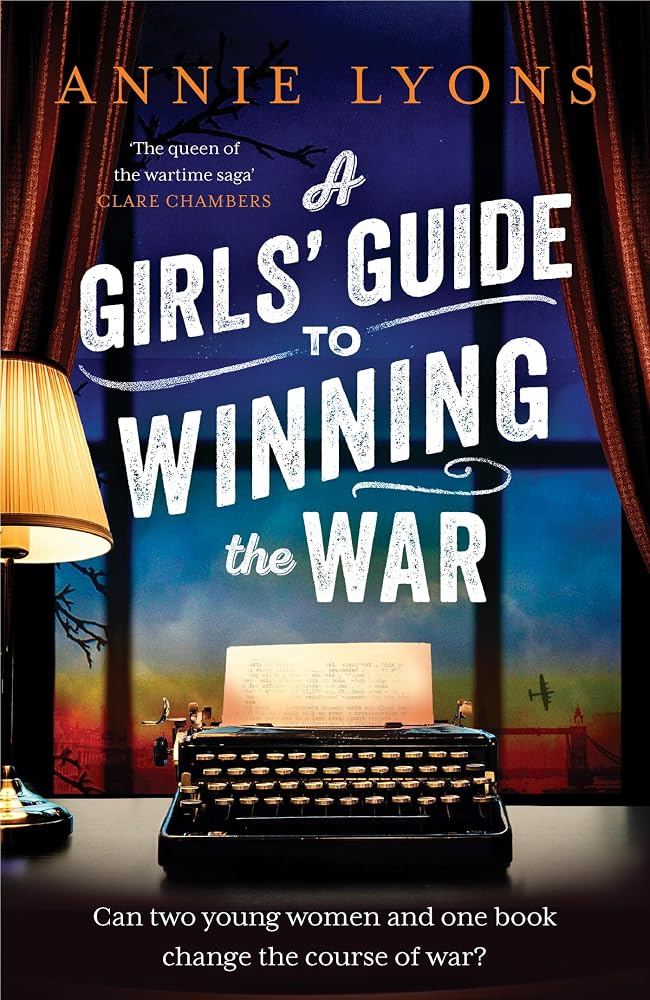 A Girls' Guide to Winning the War: The most heartwarming, uplifting novel of courage and friendship in WW2 cover image