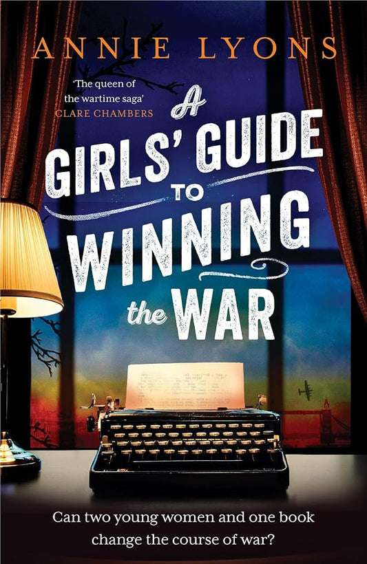 A Girls' Guide to Winning the War: The most heartwarming, uplifting novel of courage and friendship in WW2 cover image