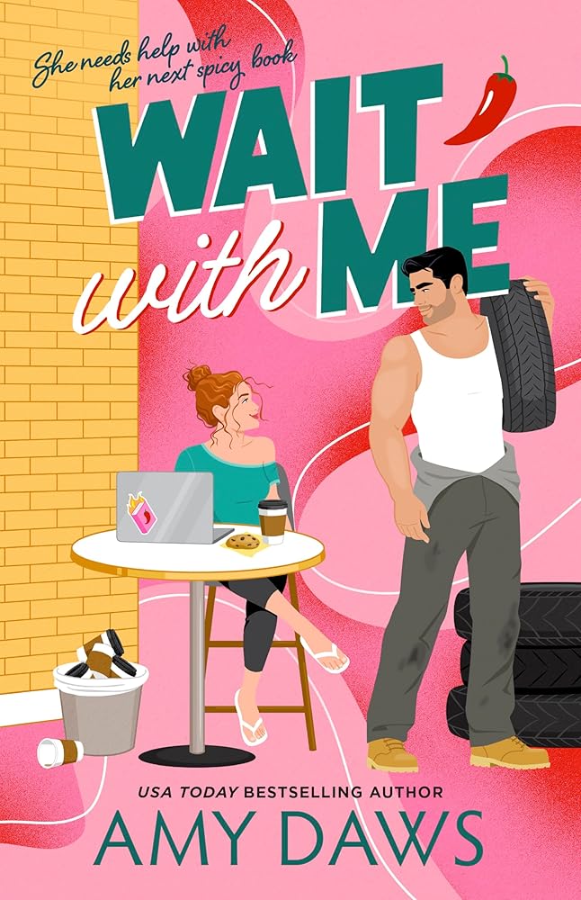 Wait With Me: A romance author + a rugged mechanic + one tyre-shop after hours = grumpy-sunshine fireworks. Spicy, swoony, and laugh-out-loud. cover image