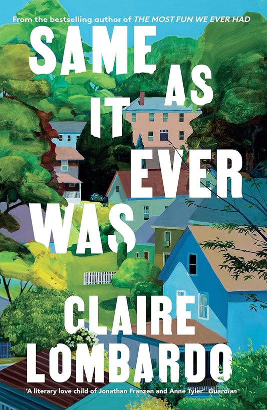 Same As It Ever Was: An immersive and joyful read from the author of Reese s Bookclub pick The Most Fun We Ever Had cover image