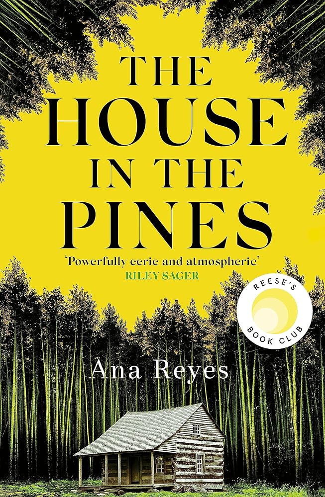 The House in the Pines: A Reese Witherspoon Book Club Pick and New York Times bestseller - a twisty thriller that will have you reading through the night cover image