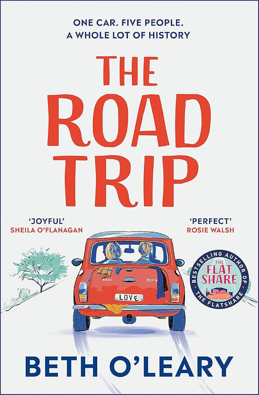 The Road Trip: The heart-warming new novel from the author of The Flatshare and The Switch cover image