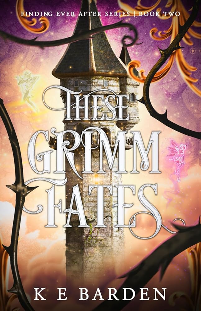 These Grimm Fates: A retelling fairy tale romance (Finding Ever After) cover image
