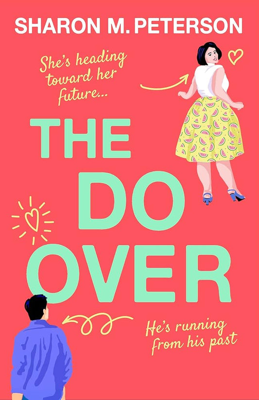 The Do-Over: A totally laugh-out-loud, feel-good romantic comedy cover image